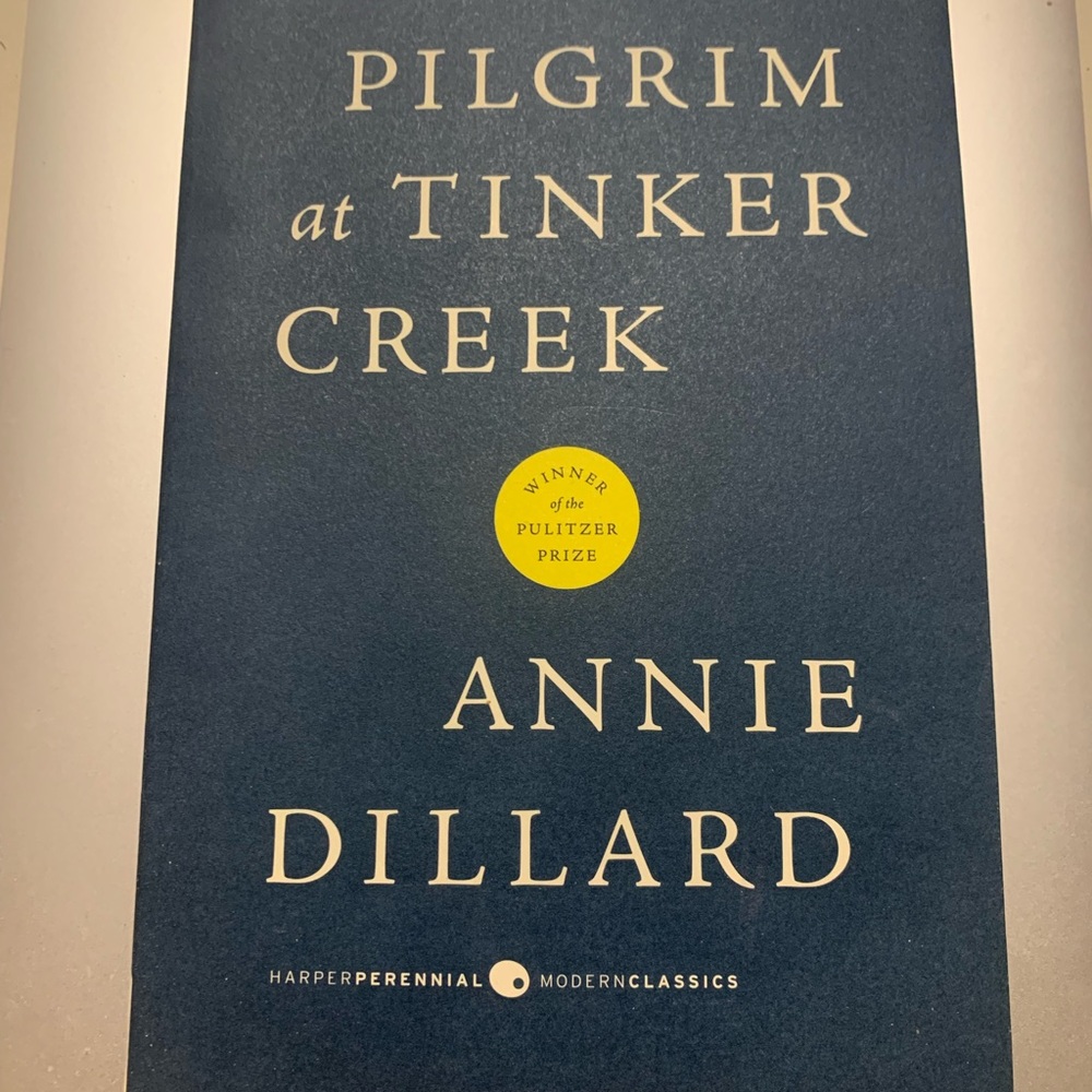 Pilgrim at Tinker Creek by Annie Dillard